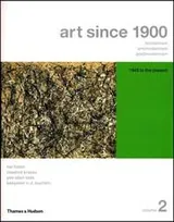 Cover of Art Since 1900: Modernism, Antimodernism, Postmodernism, Volume 2