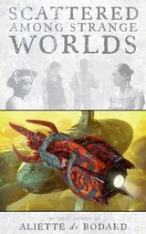 Cover of Scattered Among Strange Worlds