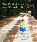 Cover of The Kind of Brave You Wanted to Be
