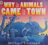 Cover of Why the animals came to town