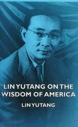 Cover of Lin Yutang on the wisdom of America