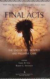 Cover of Final Acts : The End of Life Hospice and Palliative Care