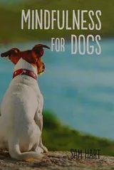 Cover of Mindfulness for Dogs