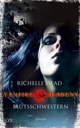 Cover of Vampire Academy - Blutsschwestern