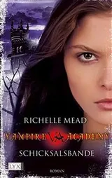 Cover of Vampire Academy - Schicksalsbande
