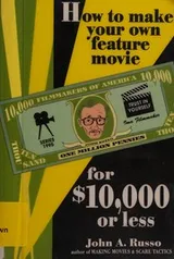Cover of How to make and market your own feature movie for $10,000 or less