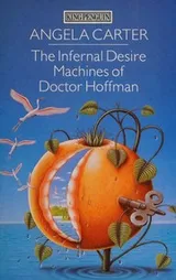 Cover of The Infernal Desire Machines of Doctor Hoffman