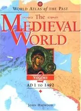 Cover of World Atlas of the Past: The Medieval World Volume 2