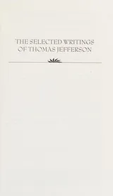 Cover of The selected writings of Thomas Jefferson
