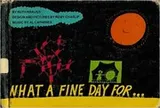 Cover of What a fine day for ..