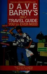 Cover of Dave Barry's only travel guide you'll ever need
