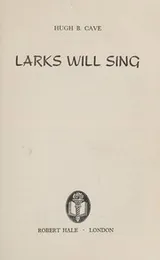 Cover of Larks Will Sing