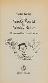 Cover of The wacky world of Wesley Baker