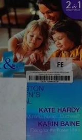 Cover of Mummy, Nurse... Duchess?  / Falling for the Foster Mum