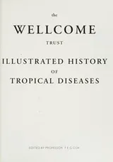 Cover of The Wellcome Trust illustrated history of tropical diseases