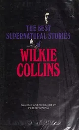 Cover of The best supernatural stories of Wilkie Collins
