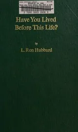 Cover of Have you lived before this life?: A scientific survey