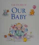 Cover of The Story of Our Baby