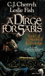 Cover of Dirge for Sabis (The Sword of Knowledge, Book 1)