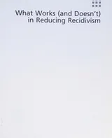 Cover of What Works (and Doesn't) in Reducing Recidivism
