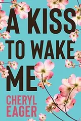 Cover of A Kiss to Wake Me