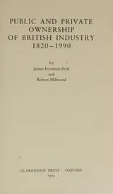Cover of Public and private ownership of British industry, 1820-1990