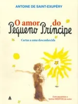 Cover of O AMOR DO PEQUENO PRINCIPE - CARTAS A UMA DESCONHECIDA - PORTUGUES BRASIL