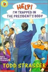 Cover of Help! I'm Trapped in the President's Body