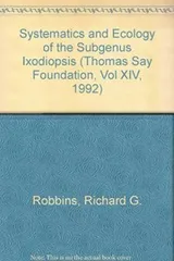 Cover of Systematics and Ecology of the Subgenus Ixodiopsis