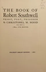 Cover of The book of Robert Southwell, priest, poet, prisoner
