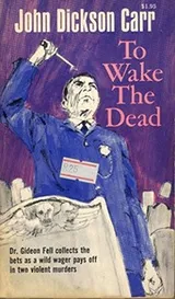 Cover of To Wake the Dead (Dr. Gideon Fell Mystery)