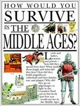 Cover of How Would You Survive in the Middle Ages? (How Would You Survive?)