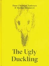 Cover of Ugly Duckling by Hans Christian Andersen and Marina Abramovic