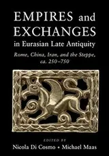 Cover of Empires and Exchanges in Eurasian Late Antiquity
