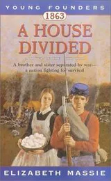 Cover of House Divided, 1863 (Young Founders)