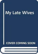 Cover of My late wives