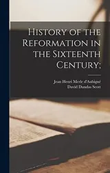 Cover of History of the Reformation in the Sixteenth Century;