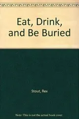 Cover of Eat, Drink, and Be Buried