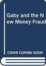 Cover of Gaby and the new money fraud
