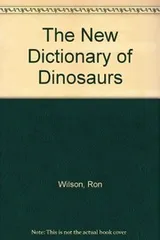 Cover of The New Dictionary of Dinosaurs