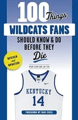 Cover of 100 Things Wildcats Fans Should Know and Do Before They Die