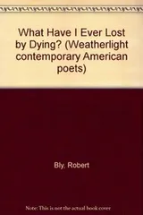 Cover of What Have I Ever Lost by Dying?