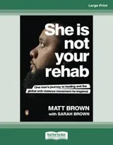 Cover of She Is Not Your Rehab