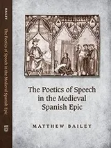 Cover of The poetics of speech in the medieval Spanish epic