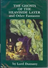 Cover of The ghosts of the Heaviside layer, and other fantasms