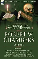 Cover of The Collected Supernatural and Weird Fiction of Robert W. Chambers