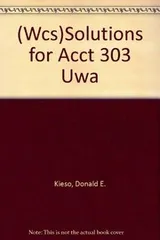 Cover of Intermediate Accounting- Solutions Manual, Prepared for Use in Accounting 303- University of Washington- Seattle, Washington