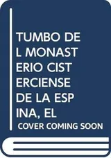 Cover of El Tumbo del Monasterio Cisterciense de la Espina