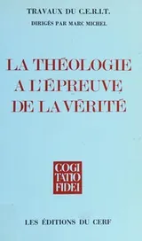Cover of La Théologie à l'épreuve de la vérité
