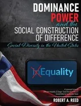 Cover of Dominance Power and the Social Construction of Difference : Social Diversity in the United States a Customized Version of Difference Inequality and Change